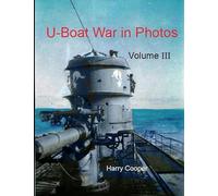 U-Boat War in Photos (Vol. 3)