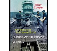U-Boat War in Photos (Vol.IV)