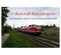 U-Boot trifft Babelsbergerin. Die Baureihen 118 und 119 der Deutschen Reichsbahn (Tischkalender 2026 DIN A5 quer), CALVENDO Monatskalender: Die ... entstanden in Thüringen und Sachsen-Anhalt