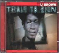 U Brown - Train To Zion