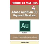 U C-Abel Books Adobe Audition CC Keyboard Shortcuts. (Tascabile)