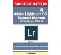 U C Books Adobe Lightroom CC Keyboard Shortcuts for Windows and Mac (Tascabile)