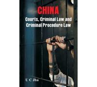 U C Jha CHINA Courts, Criminal Law and Criminal Procedure Law (Tascabile)
