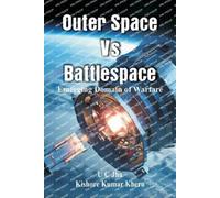 U C Jha Kishore Kum Outer Space Vs Battlespace Emerging Domain of (Tascabile)