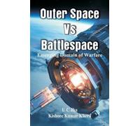 U C Jha Kishore Outer Space Vs Battlespace Emerging Domain (Copertina rigida)