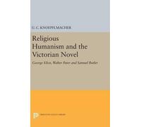 U. C. Knoepflmache Religious Humanism and the Victorian Nove (Copertina rigida)