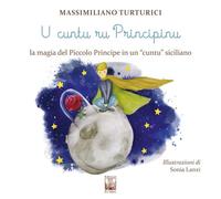 U Cuntu Ru Principinu. La Magia Del Piccolo Principe In Un «Cuntu» Siciliano. Te
