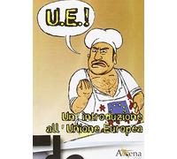 U.E.! Un'introduzione all'Unione Europea
