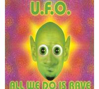 U.F.O - All We Do is Rave [Import]