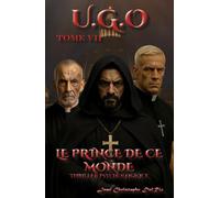 U.G.O. Tome 7 - Le Prince de ce Monde -: - Edition Prestige -
