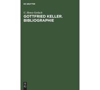 U Henry Gerlach Gottfried Keller. Bibliographie (Copertina rigida)