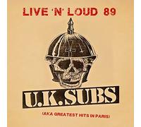 U.K. Subs - Live 'N' Loud 89 (Aka Greatest Hits In Paris)