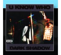 U Know Who - Dark Shadow
