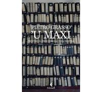 'U Maxi. Dentro il processo a Cosa Nostra - 2026 - Feltrinelli
