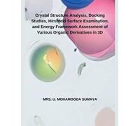 U Mohamooda Sum Crystal Structure Analysis, Docking Studies, Hirshfe (Tascabile)