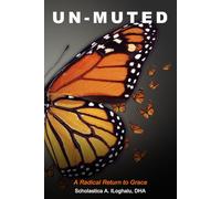 U N - M U T E D : A Radical Return to Grace