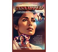 U.N.S.N.A.P.P.E.D.: Understanding Necessary Solutions Needed to Apply Positive Principles Ended Destruction: Stories of staying calm, cool, & collected in Chaos