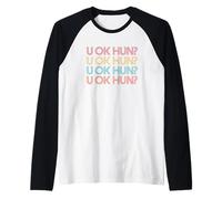 U OK HUN Urban Slang Divertente Detto Sarcastico Meme Britannico Regno Unito Maglia con Maniche Raglan