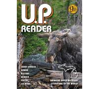 U.P. Reader -- Volume #9: Bringing Upper Michigan Literature to the World
