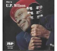 U.P. Wilson - This Is U.P. Wilson