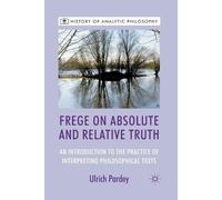 U. Pardey Frege on Absolute and Relative Truth (Tascabile)