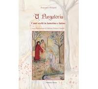 U purgatoriu. Canti scelti in lametino e latino. Ediz. illustrata