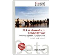 U.S. Ambassador to Czechoslovakia: Anthony Joseph Drexel Biddle, Jr., Theodore E. Russell, Lewis Einstein, J. Butler Wright, Laurence Steinhardt, George Wadsworth