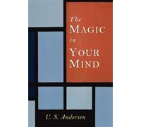 U S Andersen Uell S Andersen The Magic in Your Mind (Tascabile)