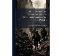 U S Army 45th Infantr 45th Infantry Division in the Sicilian Campai (Tascabile)