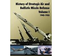 U.S. Army Center of Mi History of Strategic and Ballistic Missle Def (Tascabile)