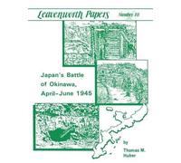U.S. Army Combat Studies Institute Th Japan's Battle of Okinawa (Le (Tascabile)