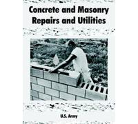 U S Army Concrete and Masonry Repairs and Utilities (Tascabile)