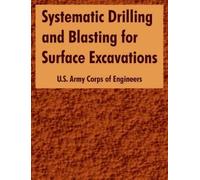 U S Army Corps of E Systematic Drilling and Blasting for Surface Exc (Tascabile)