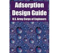 U S Army Corps of Engineers Adsorption Design Guide (Tascabile)