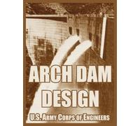 U S Army Corps of Engineers Arch Dam Design (Tascabile)
