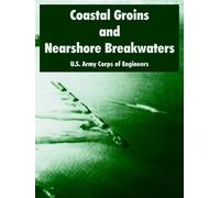 U S Army Corps of Engineers Coastal Groins and Nearshore Breakwaters (Tascabile)