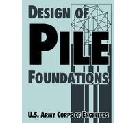 U S Army Corps of Engineers Design of Pile Foundations (Tascabile)