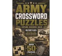 U.S. Army Crossword Puzzles: Over 50 Challenging Crossword Puzzles About Army History, Soldiers, Ranks, Equipment, Missions, Traditions, and Military Life