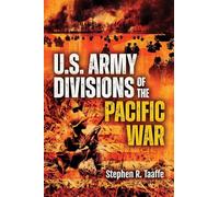Stephen R Taaffe U.S. Army Divisions of the Pacific War (Copertina rigida)
