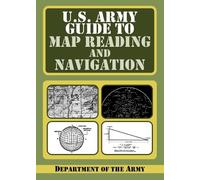 U.S. Army Guide to Map Reading and Navigation (Tascabile)