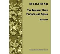 U.S. Army Infantry School U.S. Department The Infantry Rifle and Pl (Tascabile)