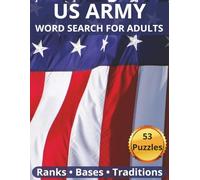 U.S. Army Word Search: 53 Patriotic Puzzles Featuring Army Bases, Ranks, Honors, and Traditions