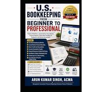 U.S. Bookkeeping from Beginner to Professional: Practical Workflows, Journal Entries, Reconciliation, Financial Reports & Real Client Handling for Freelancers and Remote Accountants