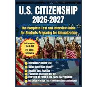 U.S. CITIZENSHIP 2026-2027: The Complete Test and Interview Guide for Students Preparing for Naturalization