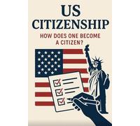 U.S. Citizenship What Does It Take?: What Does It Take To Become An American?