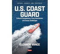 U.S. Coast Guard: Cultural Competence, Drug Interdiction, and Arctic Challenges