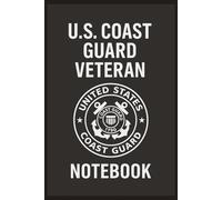 U.S. Coast Guard Veteran Notebook: A Patriotic 6×9 Lined Journal Honoring Service, Strength, and Coast Guard Pride
