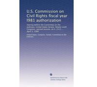U.S. Commission on Civil Rights fiscal year l981 authorization