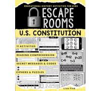 U.S. Constitution Escape Room Workbook, 11 Activities for Kids and Teens: Interactive History Puzzles and Secret Codes to Build Reading Comprehension, ... Bill of Rights to the Branches of Government