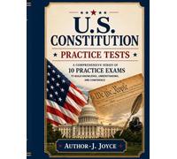 U.S. Constitution Practice Tests: 500 Questions to Master the Constitution, Bill of Rights, and American Government